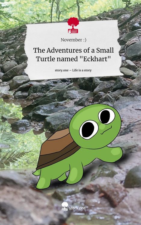Produktbild: The Adventures of a Small Turtle named "Eckhart". Life is a Story - story.one