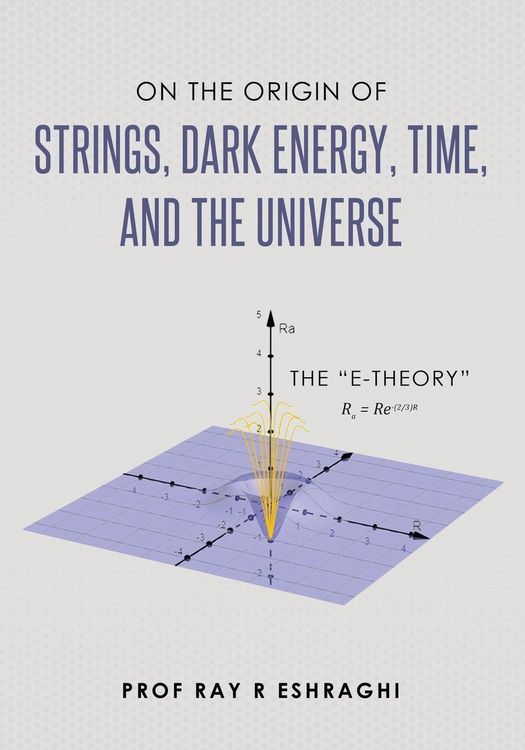 Produktbild: On the Origin of Strings, Dark Energy, Time, and the Universe- The E-theory