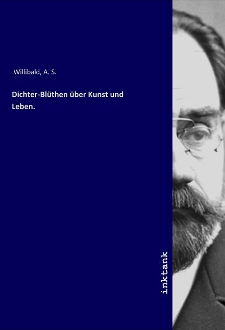Produktbild: Dichter-Bl&uuml;then &uuml;ber Kunst und Leben.