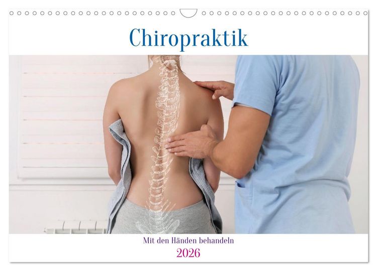 Produktbild: Chiropraktik - mit den H&auml;nden behandeln (Wandkalender 2026 DIN A3 quer), CALVENDO Monatskalender