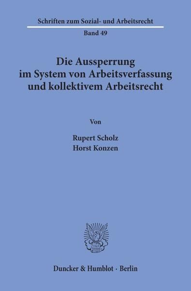 Produktbild: Die Aussperrung im System von Arbeitsverfassung und kollektivem Arbeitsrecht.