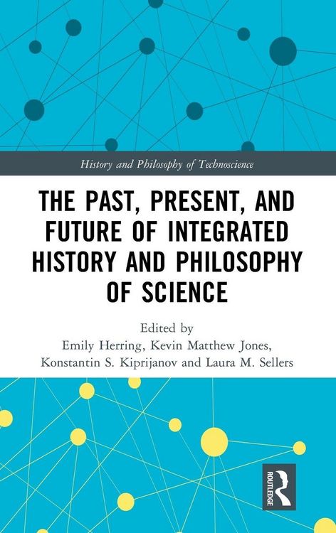 Produktbild: The Past, Present, and Future of Integrated History and Philosophy of Science