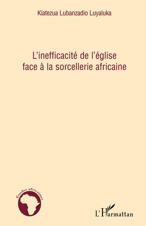 Produktbild: L'inefficacit&eacute; de l'&eacute;glise face &agrave; la sorcellerie africaine