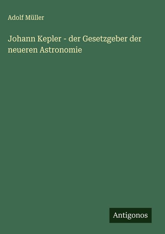 Produktbild: Johann Kepler - der Gesetzgeber der neueren Astronomie