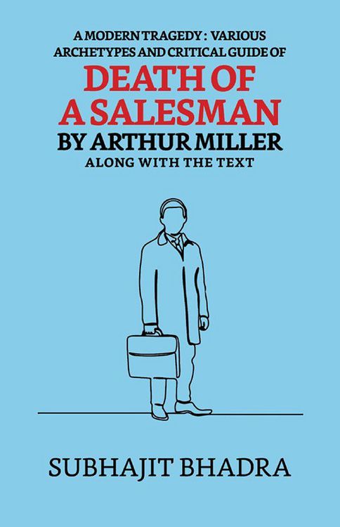 Produktbild: A Modern Tragedy: Various Archytypes And Critical Guide Of Death Of A Salesman By Arthur Miller Along With The Text