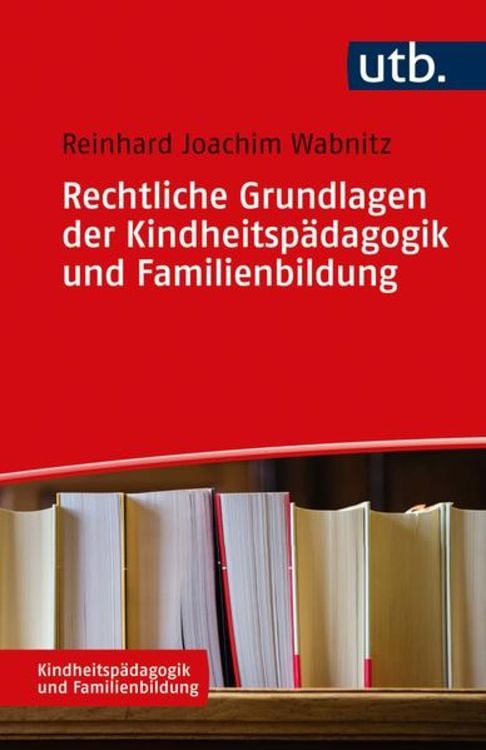 Produktbild: Rechtliche Grundlagen der Kindheitspädagogik und Familienbildung