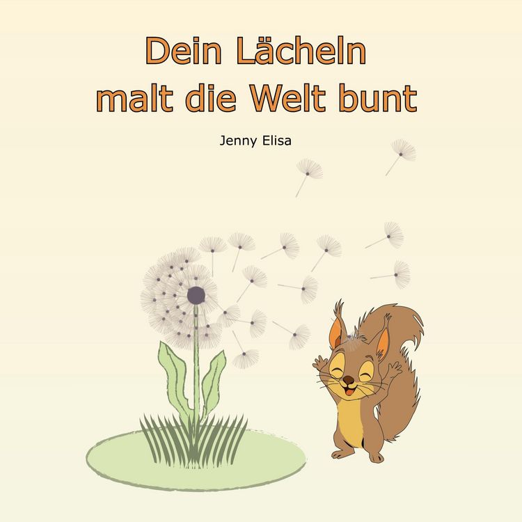 Produktbild: Dein L&auml;cheln malt die Welt bunt