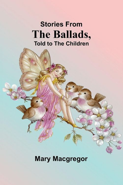 Produktbild: Stories from the Ballads, Told to the Children