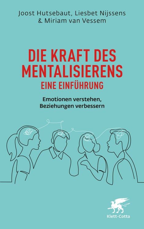 Produktbild: Die Kraft des Mentalisierens &ndash; Eine Einf&uuml;hrung
