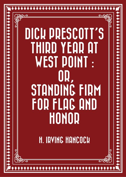 Produktbild: Dick Prescott's Third Year at West Point : Or, Standing Firm for Flag and Honor
