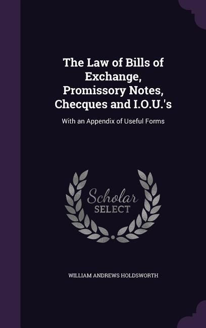Produktbild: The Law of Bills of Exchange, Promissory Notes, Checques and I.O.U.'s