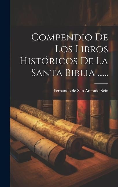 Produktbild: Compendio De Los Libros Hist&oacute;ricos De La Santa Biblia ......