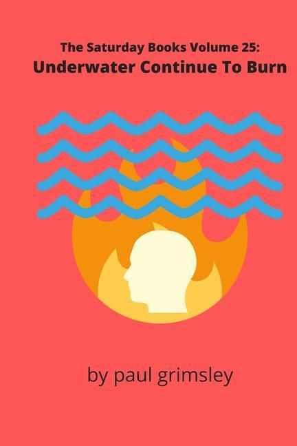 Produktbild: Underwater Continue To Burn: The Saturday Books Volume 25