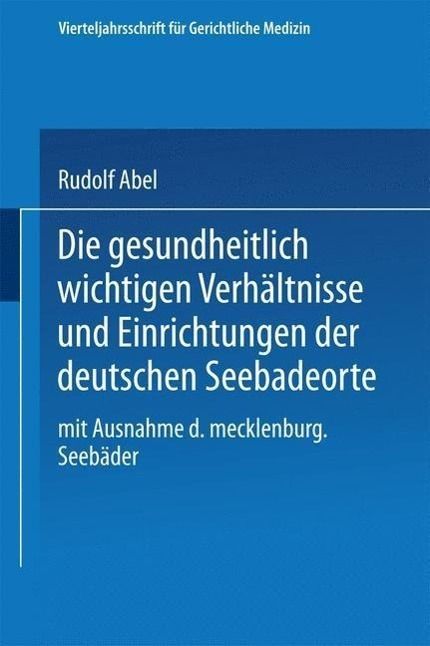 Produktbild: Die gesundheitlich wichtigen Verh&auml;ltnisse und Einrichtungen der deutschen Seebadeorte