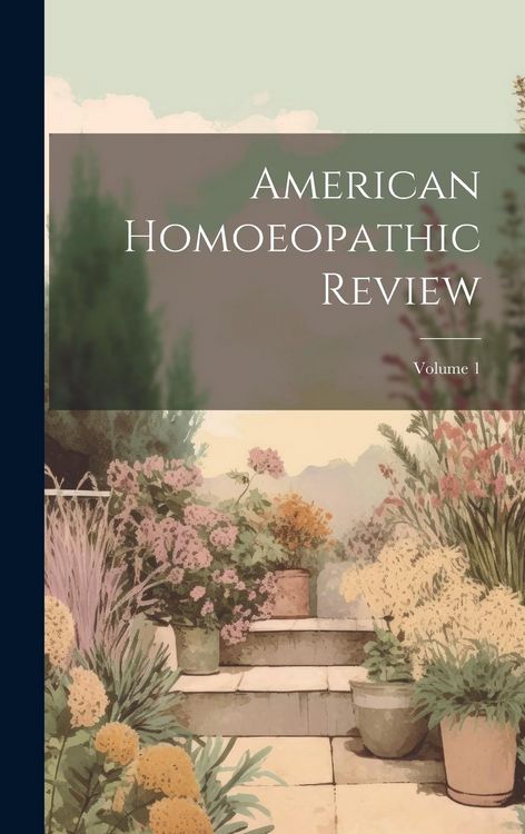 Produktbild: American Homoeopathic Review; Volume 1