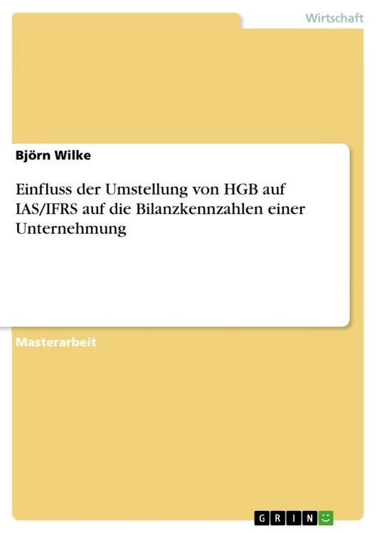 Produktbild: Einfluss der Umstellung von HGB auf IAS/IFRS auf die Bilanzkennzahlen einer Unternehmung