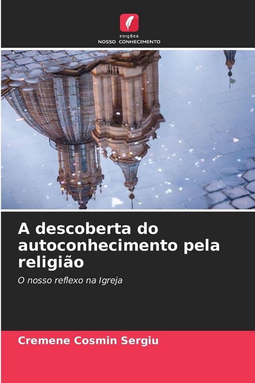 Produktbild: A descoberta do autoconhecimento pela religi&atilde;o
