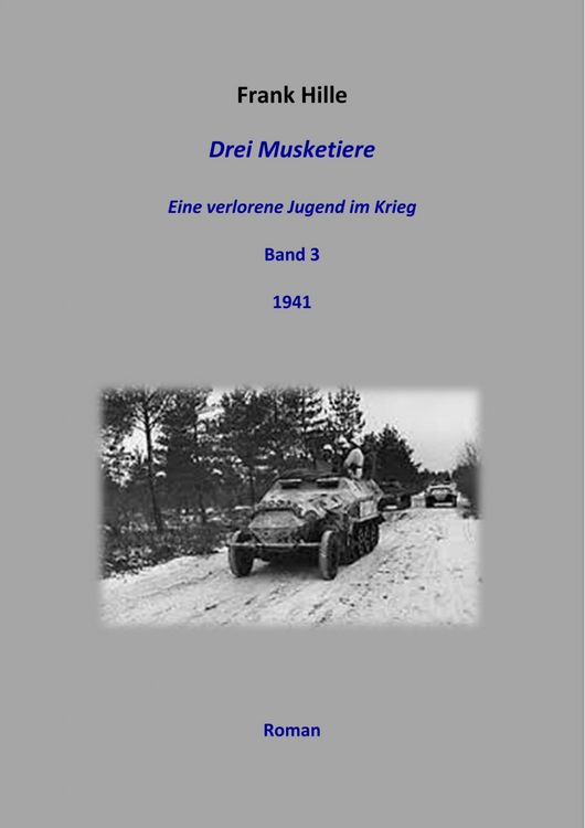 Produktbild: Drei Musketiere - Eine verlorene Jugend im Krieg, Band 3