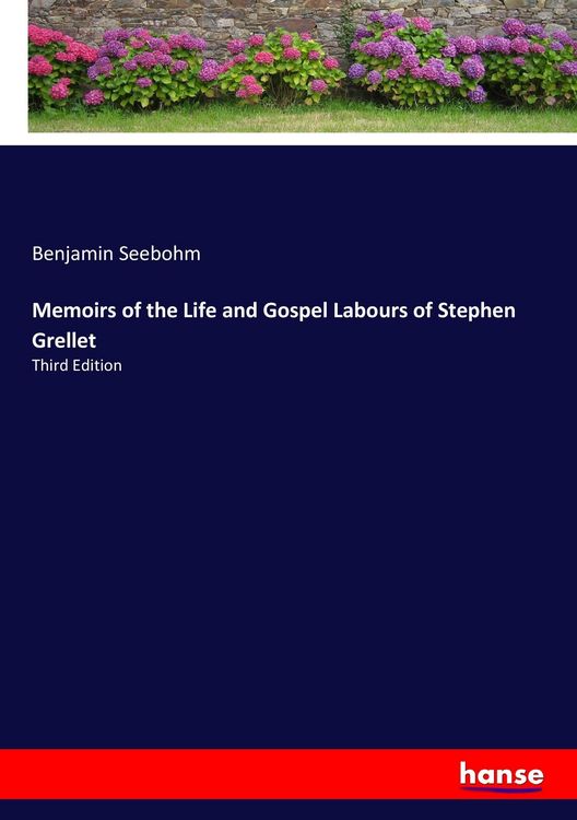 Produktbild: Memoirs of the Life and Gospel Labours of Stephen Grellet