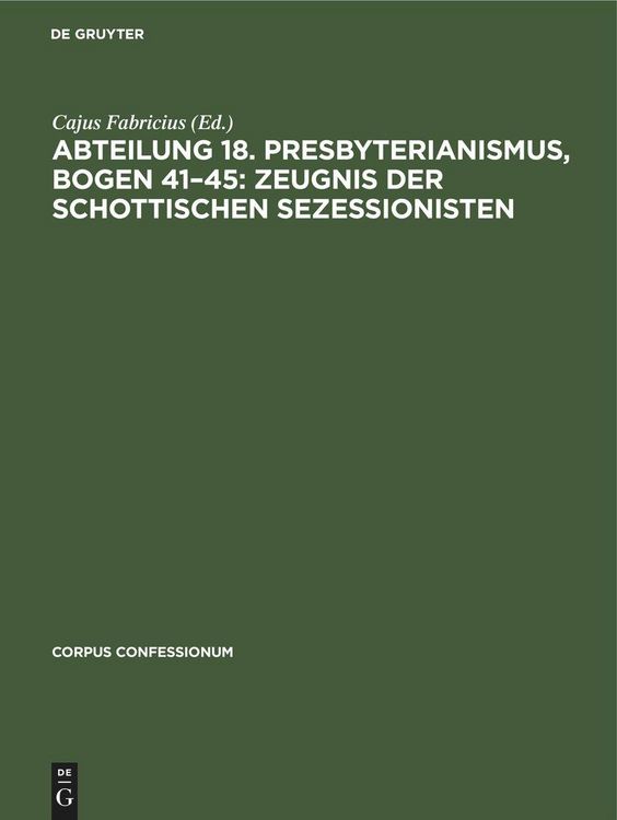 Produktbild: Abteilung 18. Presbyterianismus, Bogen 41-45: Zeugnis der Schottischen Sezessionisten