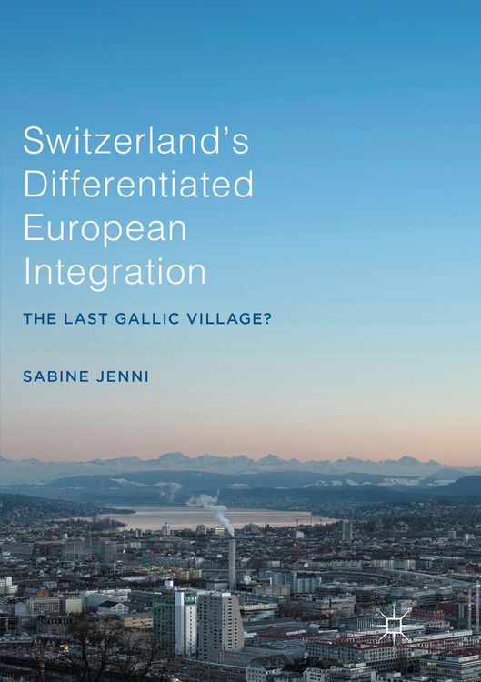 Produktbild: Switzerland&rsquo;s Differentiated European Integration