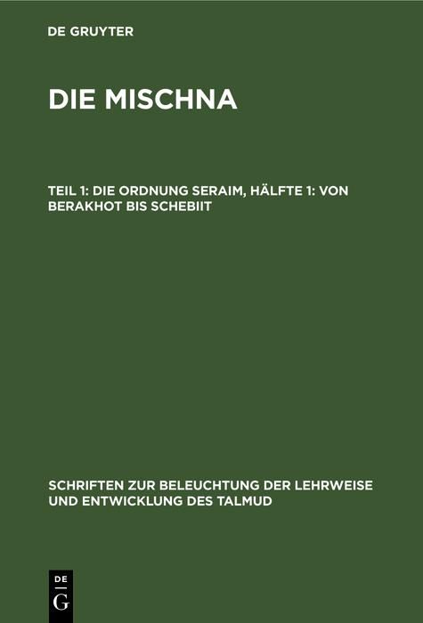 Produktbild: Die Ordnung Seraim, H&auml;lfte 1: Von Berakhot bis Schebiit