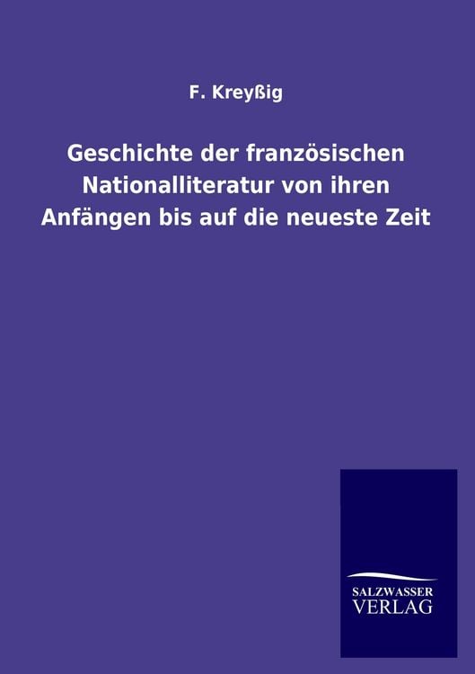 Produktbild: Geschichte der franz&ouml;sischen Nationalliteratur von ihren Anf&auml;ngen bis auf die neueste Zeit