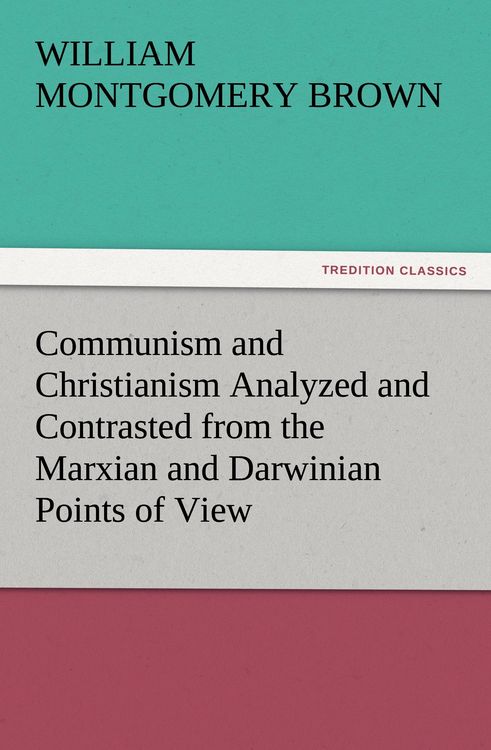 Produktbild: Communism and Christianism Analyzed and Contrasted from the Marxian and Darwinian Points of View