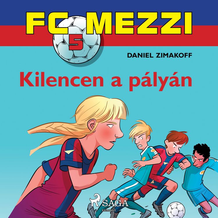 Produktbild: FC Mezzi 5: Kilencen a p&aacute;ly&aacute;n