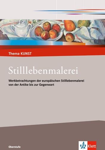 Produktbild: Stillleben. Werkbetrachtungen von der Antike bis zur Gegenwart
