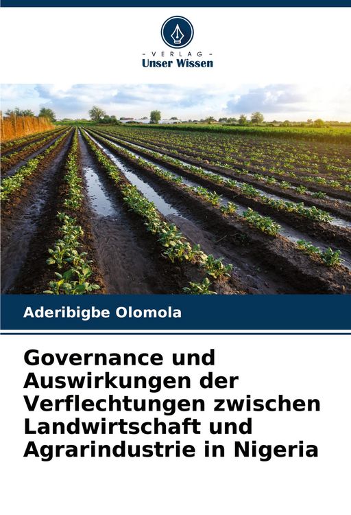 Produktbild: Governance und Auswirkungen der Verflechtungen zwischen Landwirtschaft und Agrarindustrie in Nigeria
