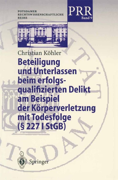 Bild vom Artikel Beteiligung und Unterlassen beim erfolgsqualifizierten Delikt am Beispiel der Körperverletzung mit Todesfolge (§ 2271 StGB) vom Autor Christian Köhler