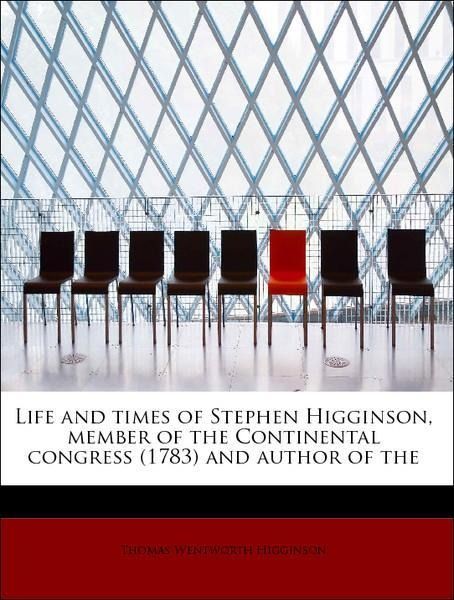 Produktbild: Higginson, T: Life and times of Stephen Higginson, member of