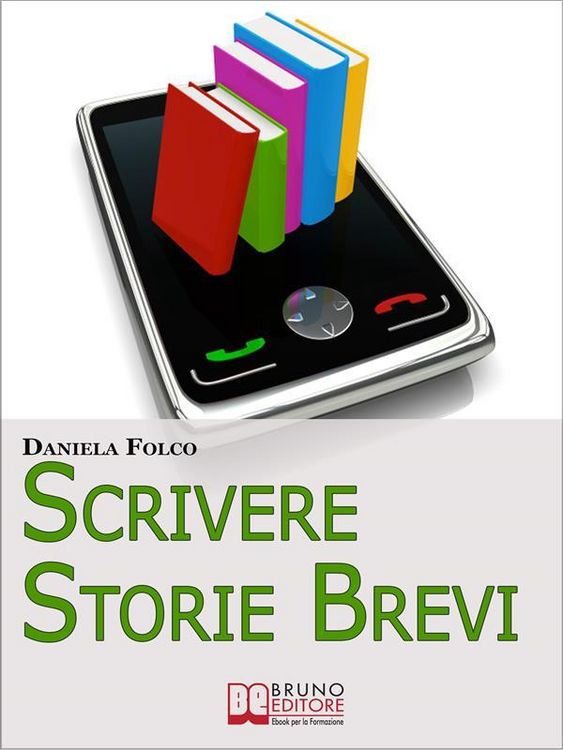 Produktbild: Scrivere Storie Brevi. Tecniche ed Espedienti Narrativi per Scrivere Testi per Tablet, Smartphone e iPad. (Ebook Italiano - Anteprima Gratis)