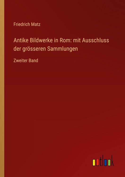 Produktbild: Antike Bildwerke in Rom: mit Ausschluss der gr&ouml;sseren Sammlungen