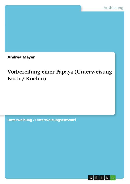 Produktbild: Vorbereitung einer Papaya (Unterweisung Koch / K&ouml;chin)