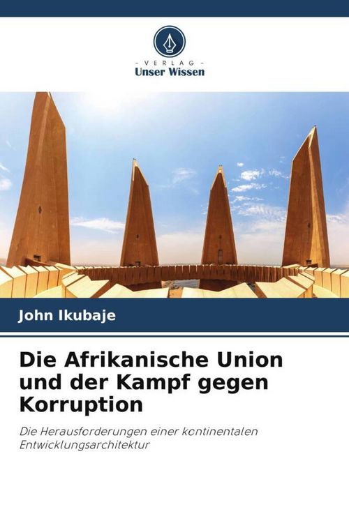 Produktbild: Ikubaje, J: Afrikanische Union und der Kampf gegen Korruptio