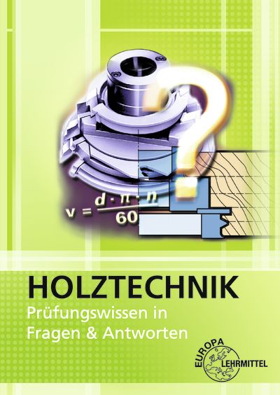 Produktbild: Holztechnik - Pr&uuml;fungswissen in Fragen & Antworten