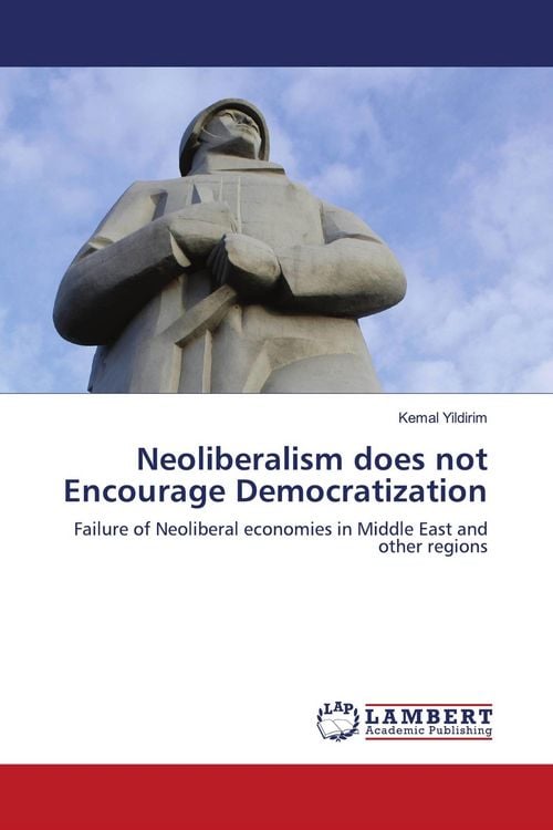Produktbild: Neoliberalism does not Encourage Democratization