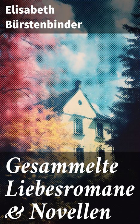 Produktbild: Gesammelte Liebesromane & Novellen
