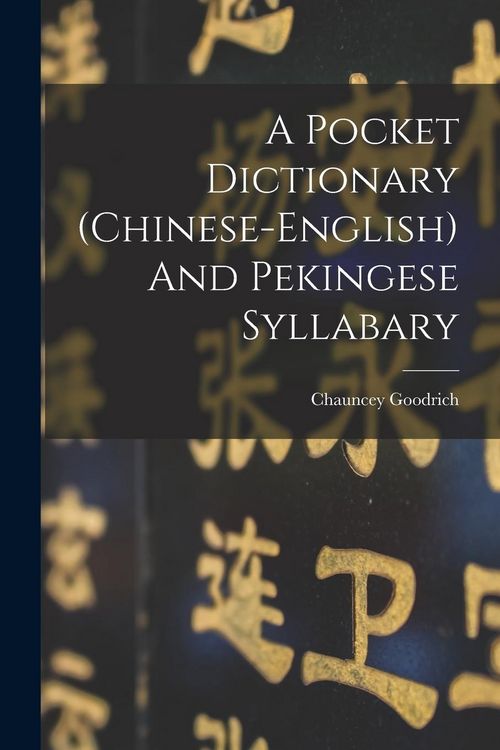 Produktbild: A Pocket Dictionary (chinese-english) And Pekingese Syllabary
