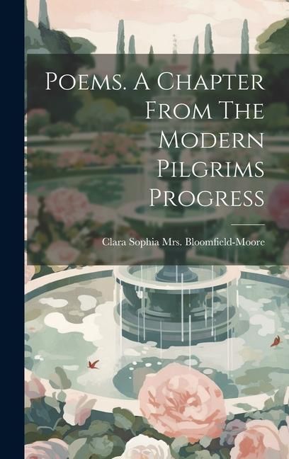 Produktbild: Poems. A Chapter From The Modern Pilgrims Progress