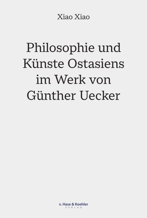 Produktbild: Philosophie und K&uuml;nste Ostasiens im Werk von G&uuml;nther Uecker