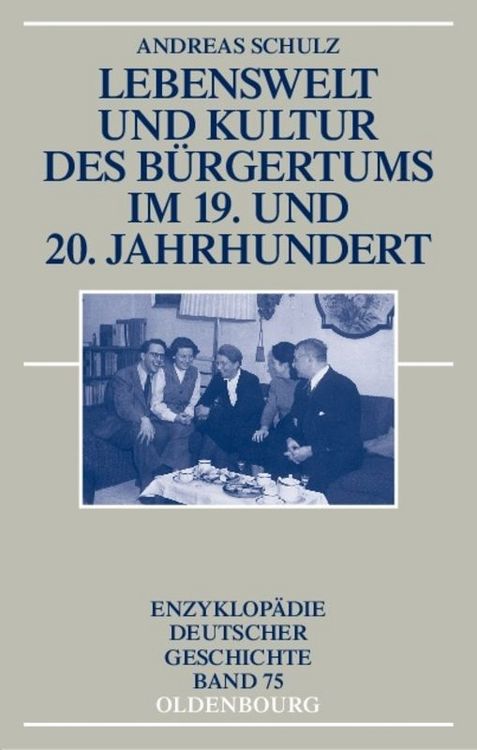 Produktbild: Lebenswelt und Kultur des B&uuml;rgertums im 19. und 20. Jahrhundert
