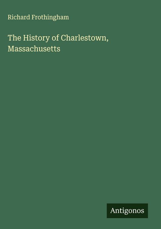 Produktbild: The History of Charlestown, Massachusetts
