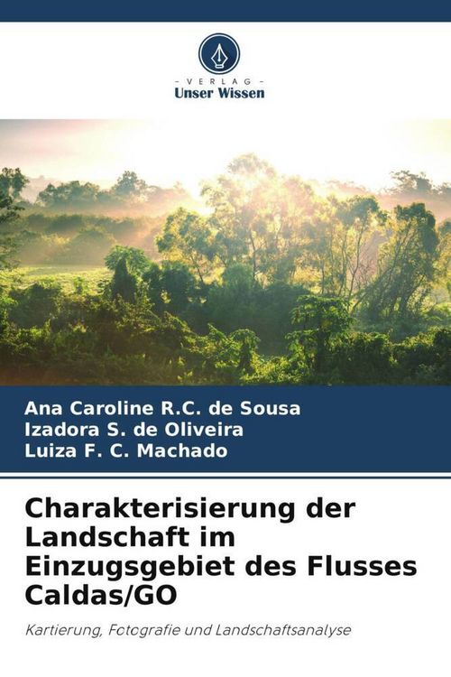 Produktbild: Charakterisierung der Landschaft im Einzugsgebiet des Flusses Caldas/GO