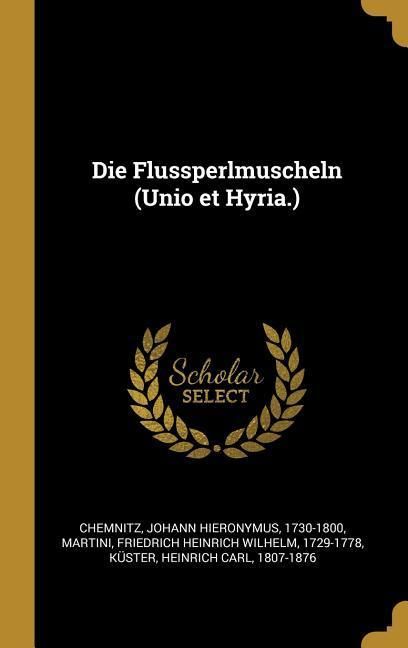 Produktbild: Die Flussperlmuscheln (Unio Et Hyria.)
