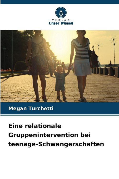 Produktbild: Eine relationale Gruppenintervention bei teenage-Schwangerschaften