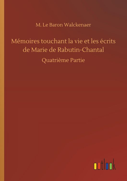 Produktbild: M&eacute;moires touchant la vie et les &eacute;crits de Marie de Rabutin-Chantal