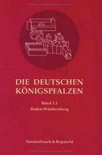 Produktbild: Die deutschen K&ouml;nigspfalzen. Band 3: Baden-W&uuml;rttemberg